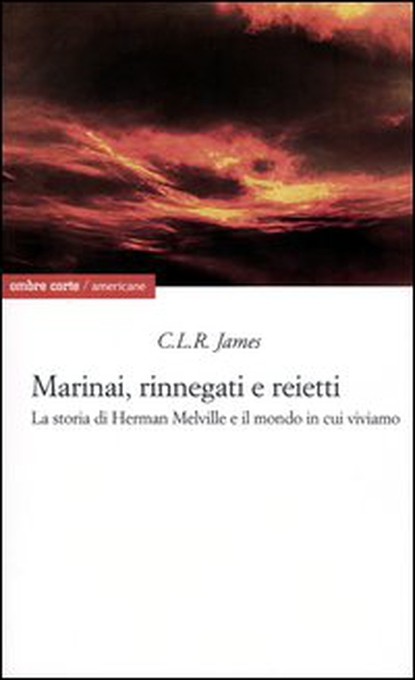 Marinai, rinnegati e reietti. La storia di Herman Melville e il mondo in cui viviamo - Librerie.coop Marinai, rinnegati e reietti. La storia di Herman Melville e il mondo in cui viviamo - Librerie.coop