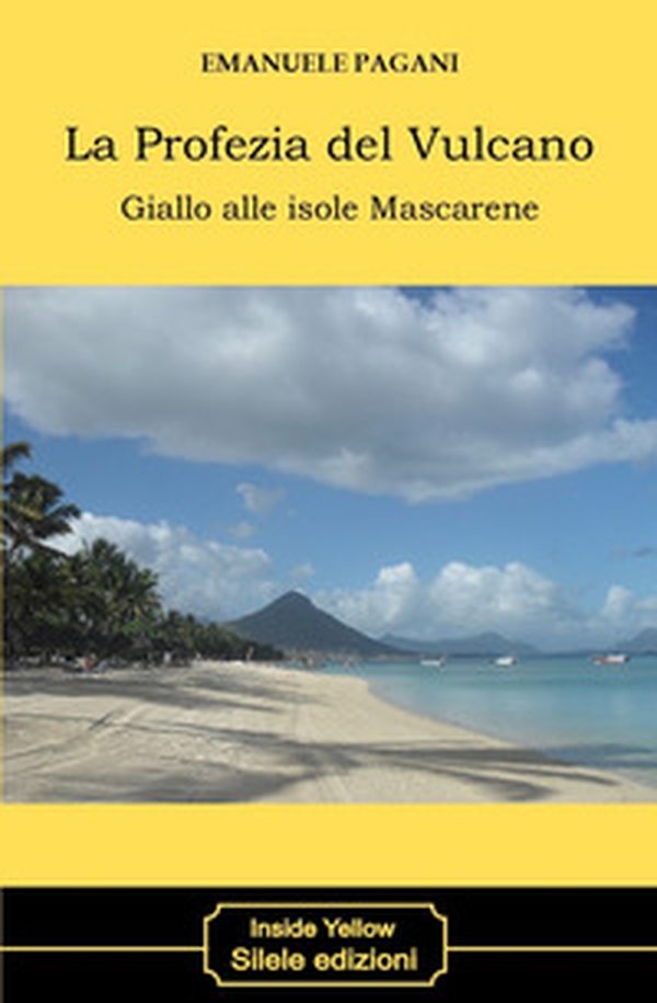 La profezia del vulcano. Giallo alle isole Mascarene - Librerie.coop La profezia del vulcano. Giallo alle isole Mascarene - Librerie.coop