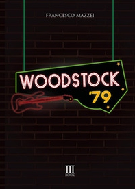 Woodstock '79 - Librerie.coop Woodstock '79 - Librerie.coop