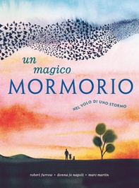 Magico mormorio. Nel volo di uno stormo - Librerie.coop