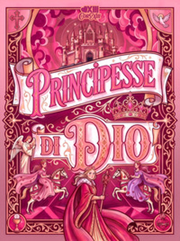 Principesse di Dio. Storie di fede, coraggio e virtù per giovani principesse - Librerie.coop