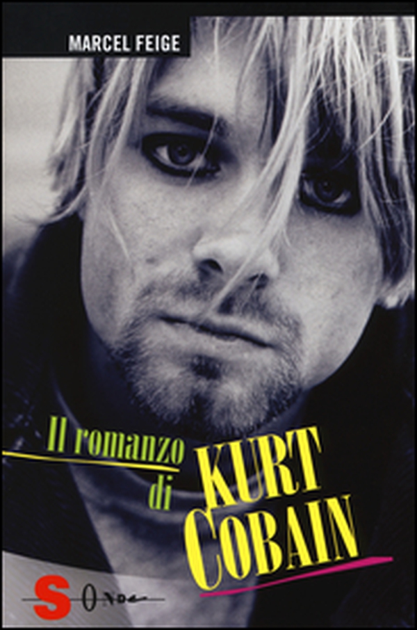 Il romanzo di Kurt Cobain - Librerie.coop Il romanzo di Kurt Cobain - Librerie.coop