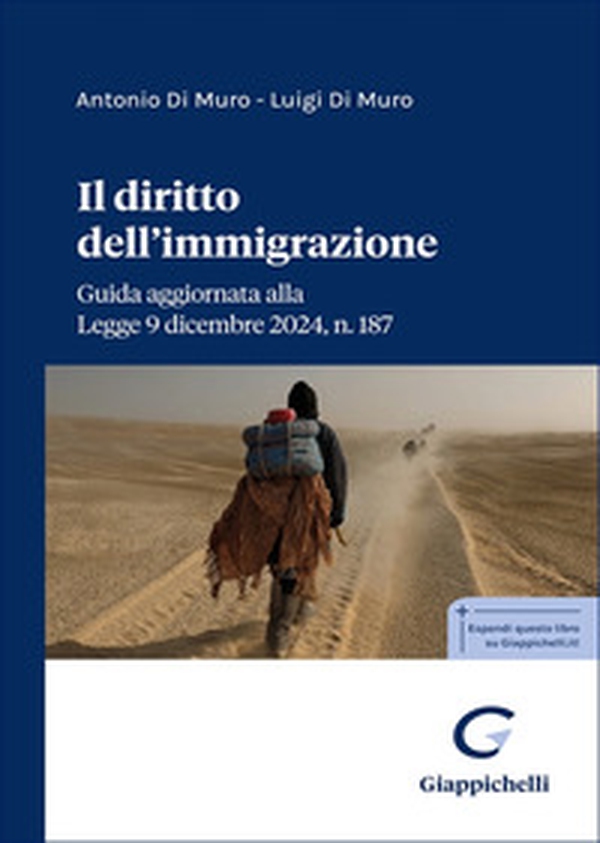 Il diritto dell'immigrazione. Guida aggiornata alla Legge 9 dicembre 2024, n. 187 - Librerie.coop Il diritto dell'immigrazione. Guida aggiornata alla Legge 9 dicembre 2024, n. 187 - Librerie.coop