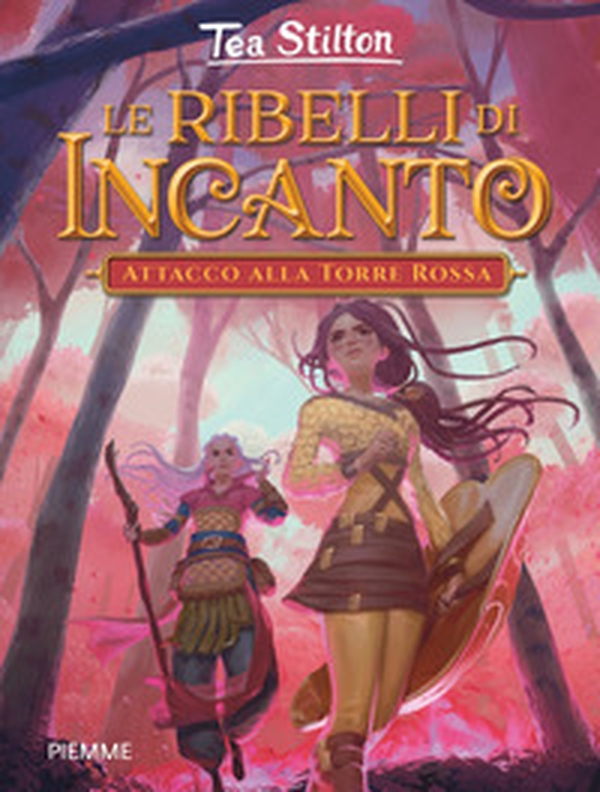 Attacco alla Torre Rossa. Le ribelli di Incanto - Librerie.coop Attacco alla Torre Rossa. Le ribelli di Incanto - Librerie.coop