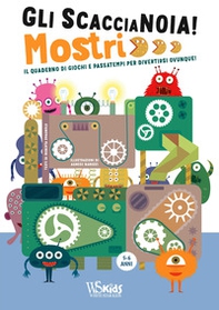 Mostri. Il quaderno di giochi e passatempi per divertirsi ovunque! Gli scaccianoia! - Librerie.coop