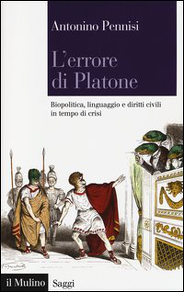 L'errore di Platone. Biopolitica, linguaggio e diritti civili in tempo di crisi - Librerie.coop L'errore di Platone. Biopolitica, linguaggio e diritti civili in tempo di crisi - Librerie.coop