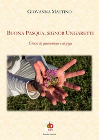 Buona Pasqua, signor Ungaretti. Giorni di quarantena e di yoga - Librerie.coop