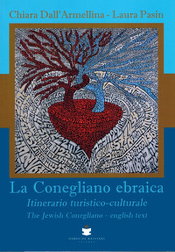 La Conegliano ebraica. Itinerario turistico-culturale-The Jewish Conegliano - Librerie.coop La Conegliano ebraica. Itinerario turistico-culturale-The Jewish Conegliano - Librerie.coop