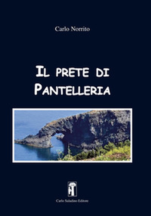 Il prete di Pantelleria - Librerie.coop Il prete di Pantelleria - Librerie.coop