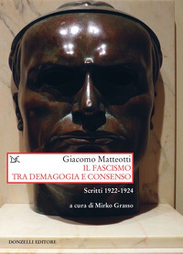 Il fascismo tra demagogia e consenso. Scritti 1922-1924 - Librerie.coop Il fascismo tra demagogia e consenso. Scritti 1922-1924 - Librerie.coop