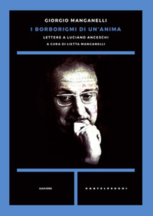 I borborigmi di un'anima. Lettere a Luciano Anceschi - Librerie.coop I borborigmi di un'anima. Lettere a Luciano Anceschi - Librerie.coop
