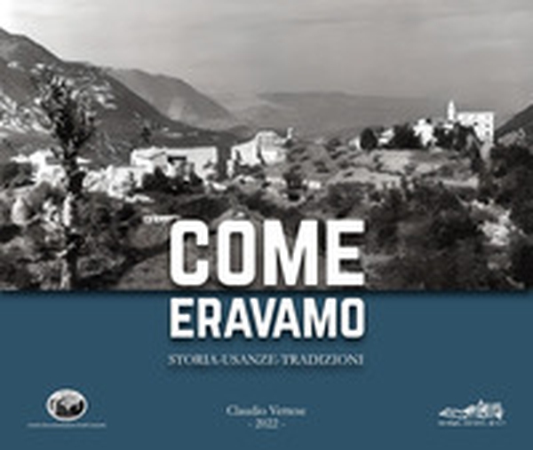 Come eravamo. Storia, usanza, tradizione - Librerie.coop Come eravamo. Storia, usanza, tradizione - Librerie.coop