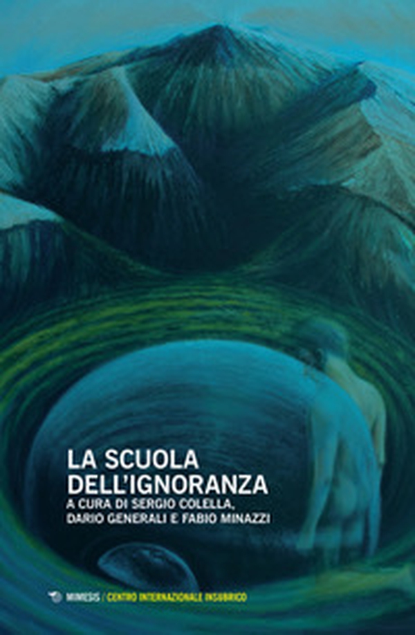 La scuola dell'ignoranza. Atti della giornata di studi (Milano, 26 maggio 2018) - Librerie.coop La scuola dell'ignoranza. Atti della giornata di studi (Milano, 26 maggio 2018) - Librerie.coop