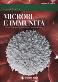 Microbi e immunità. La salute intestinale, presupposto dello star bene - Librerie.coop