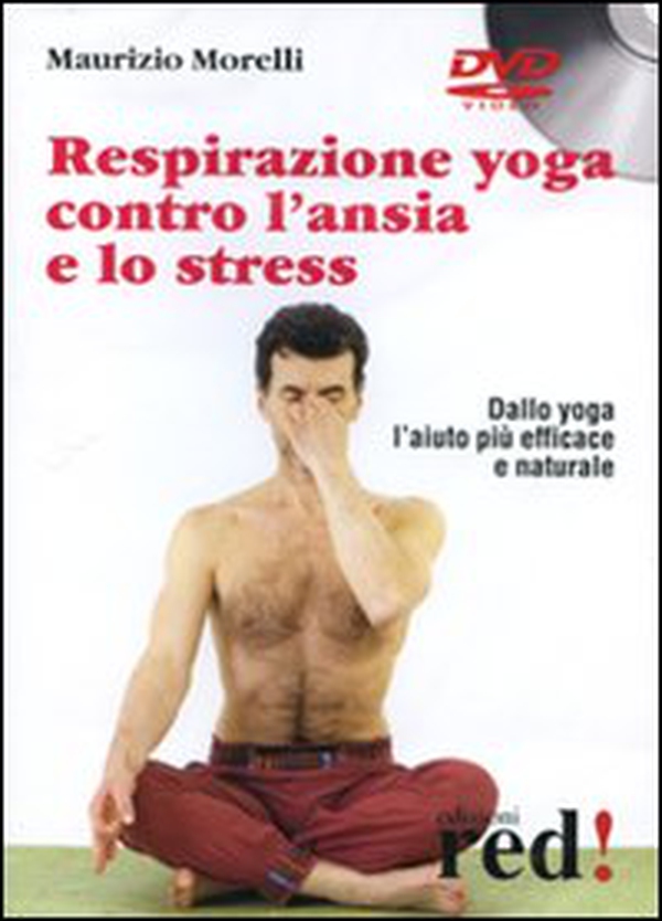 Respirazione yoga contro l'ansia e lo stress. DVD - Librerie.coop Respirazione yoga contro l'ansia e lo stress. DVD - Librerie.coop