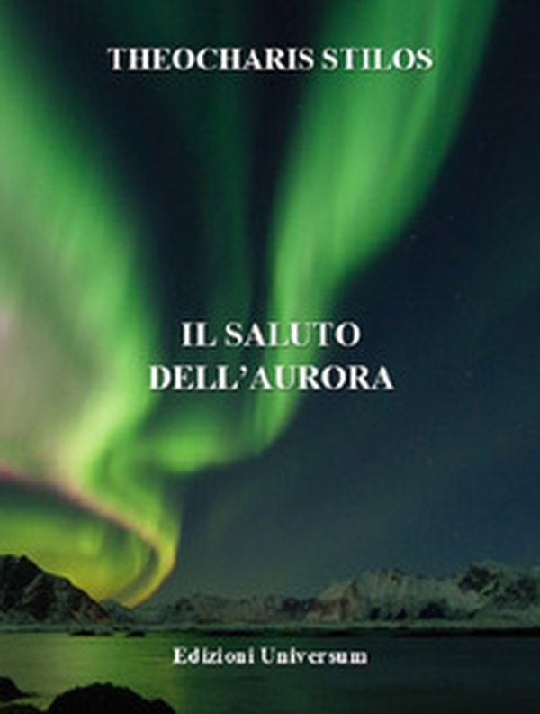 Il saluto dell'aurora - Librerie.coop Il saluto dell'aurora - Librerie.coop