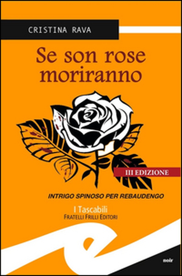 Se son rose moriranno. Intrigo spinoso per Rebaudengo - Librerie.coop Se son rose moriranno. Intrigo spinoso per Rebaudengo - Librerie.coop