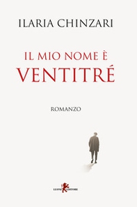 Il mio nome è Ventitré - Librerie.coop Il mio nome è Ventitré - Librerie.coop