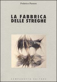 La fabbrica delle streghe. Saggio sui fondamenti teorici e ideologici della repressione della stregoneria nei secoli XIII-XVII - Librerie.coop