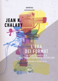 L'era dei format. La svolta radicale dell'intrattenimento televisivo - Librerie.coop L'era dei format. La svolta radicale dell'intrattenimento televisivo - Librerie.coop