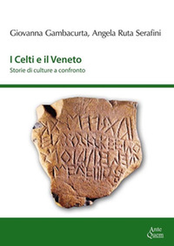 I Celti e il Veneto. Storie di culture a confronto - Librerie.coop I Celti e il Veneto. Storie di culture a confronto - Librerie.coop