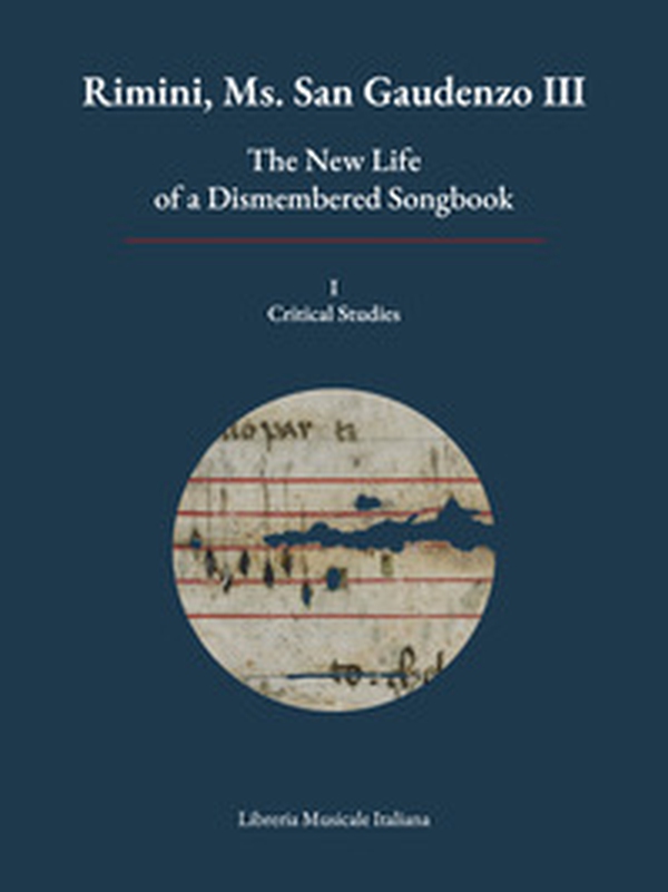 Rimini, Ms. San Gaudenzo III. The new life of a dismembered songbook - Vol. 1 - Librerie.coop