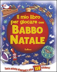 Il mio libro per giocare con Babbo Natale - Librerie.coop