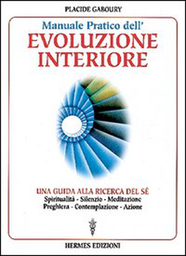Manuale pratico dell'evoluzione interiore. Una guida alla ricerca del sé - Librerie.coop Manuale pratico dell'evoluzione interiore. Una guida alla ricerca del sé - Librerie.coop