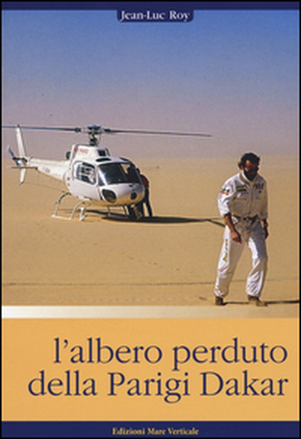 L'albero perduto della Parigi Dakar - Librerie.coop L'albero perduto della Parigi Dakar - Librerie.coop