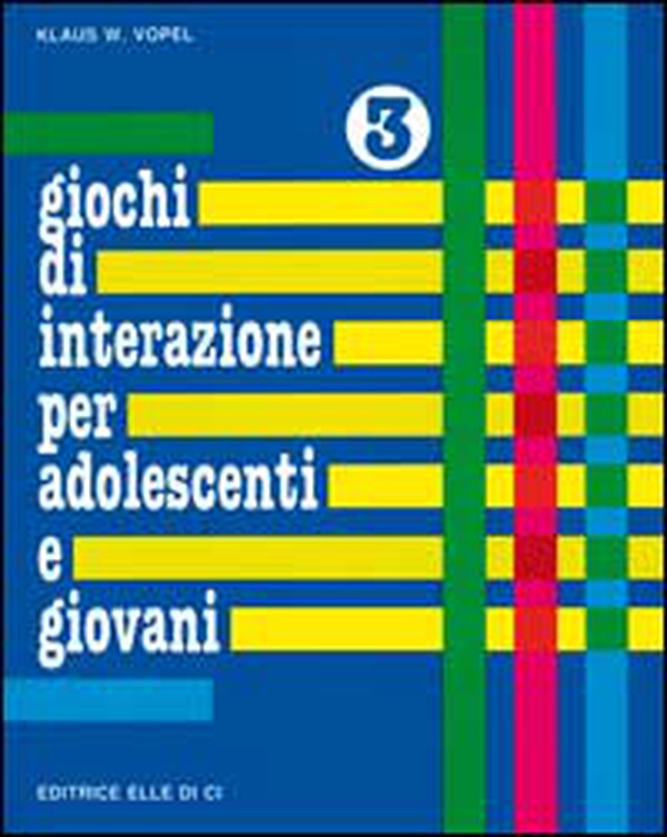Giochi di interazione per adolescenti e giovani - Vol. 3 - Librerie.coop Giochi di interazione per adolescenti e giovani - Vol. 3 - Librerie.coop
