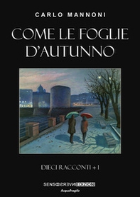 Come le foglie d'autunno. Dieci racconti + 1 - Librerie.coop