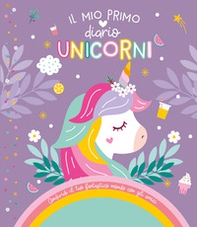 Unicorni. Il mio primo diario - Librerie.coop