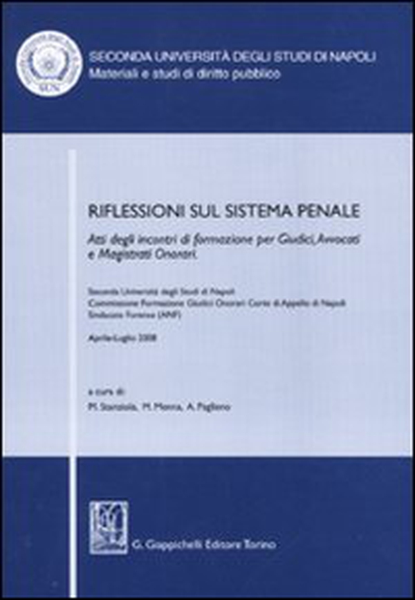 Riflessioni sul sistema penale. Atti degli incontri di formazione per giudici, avvocati e magistrati onorari (Napoli, Aprile-luglio 2008) - Librerie.coop Riflessioni sul sistema penale. Atti degli incontri di formazione per giudici, avvocati e magistrati onorari (Napoli, Aprile-luglio 2008) - Librerie.coop