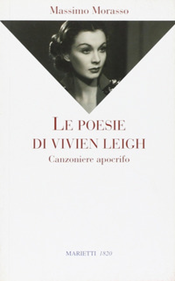 Le poesie di Vivien Leigh. Canzoniere apocrifo - Librerie.coop Le poesie di Vivien Leigh. Canzoniere apocrifo - Librerie.coop