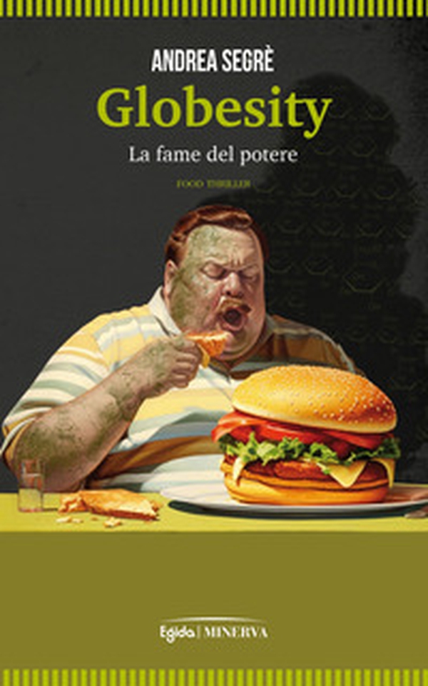 Globesity. La fame del potere - Librerie.coop Globesity. La fame del potere - Librerie.coop