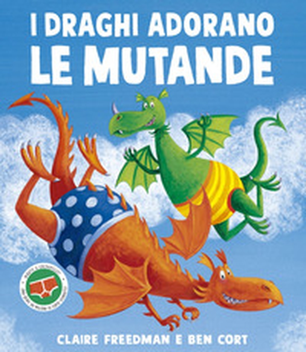 I draghi adorano le mutande - Librerie.coop I draghi adorano le mutande - Librerie.coop