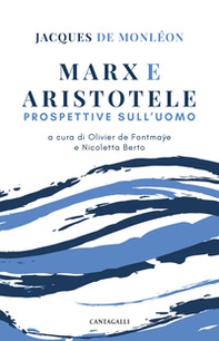 Marx e Aristotele. Prospettive sull'uomo - Librerie.coop Marx e Aristotele. Prospettive sull'uomo - Librerie.coop