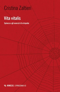 Vita vitalis. Spinoza e gli esercizi di ortopatia - Librerie.coop
