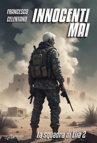 Innocenti mai. La squadra di Elia - Vol. 2 - Librerie.coop