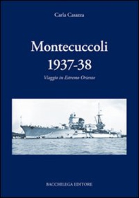 Montecuccoli 1937-'38. Viaggio in estremo Oriente - Librerie.coop