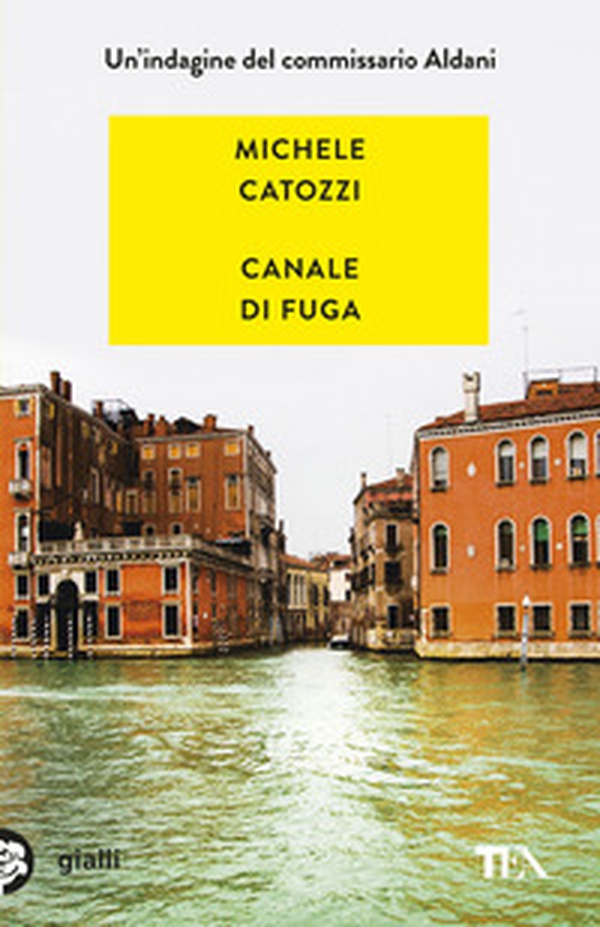 Canale di fuga. Un'indagine del commissario Aldani - Librerie.coop