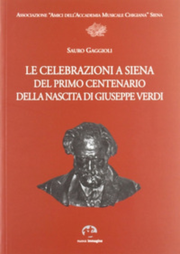 Le celebrazioni a Siena del primo centenario della nascita di Giuseppe Verdi - Librerie.coop Le celebrazioni a Siena del primo centenario della nascita di Giuseppe Verdi - Librerie.coop
