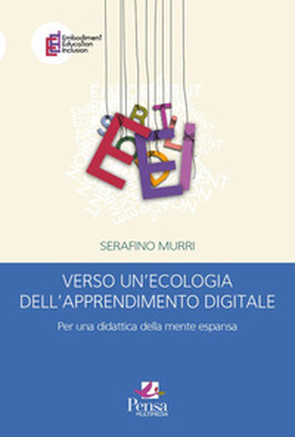 Verso un'ecologia dell'apprendimento digitale. Per una didattica della mente espansa - Librerie.coop