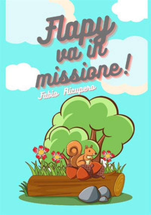Flapy va in missione! - Librerie.coop Flapy va in missione! - Librerie.coop
