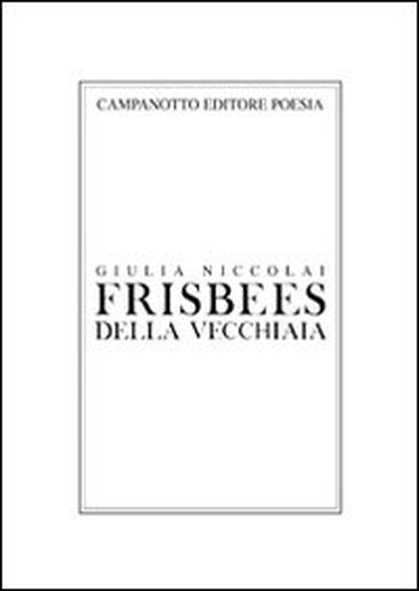 Frisbees della vecchiaia - Librerie.coop Frisbees della vecchiaia - Librerie.coop