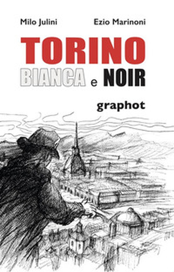 Torino bianca e noir - Librerie.coop Torino bianca e noir - Librerie.coop