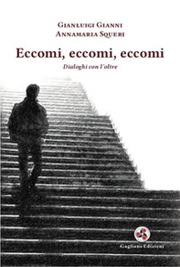 Eccomi, eccomi, eccomi. Dialoghi con l'oltre - Librerie.coop Eccomi, eccomi, eccomi. Dialoghi con l'oltre - Librerie.coop