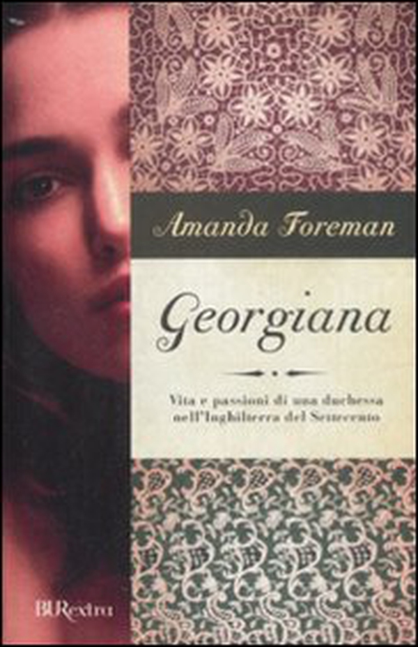 Georgiana. Vita e passioni di una duchessa nell'Inghilterra del Settecento - Librerie.coop Georgiana. Vita e passioni di una duchessa nell'Inghilterra del Settecento - Librerie.coop