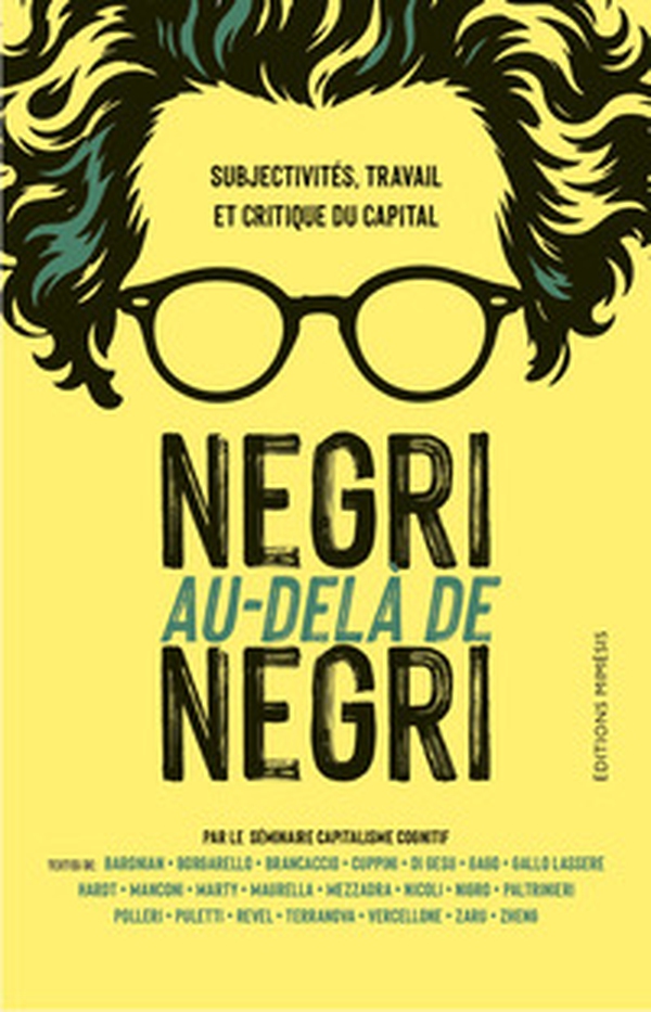 Negri au-delà de Negri. Subjectivités, travail et critique du capital - Librerie.coop