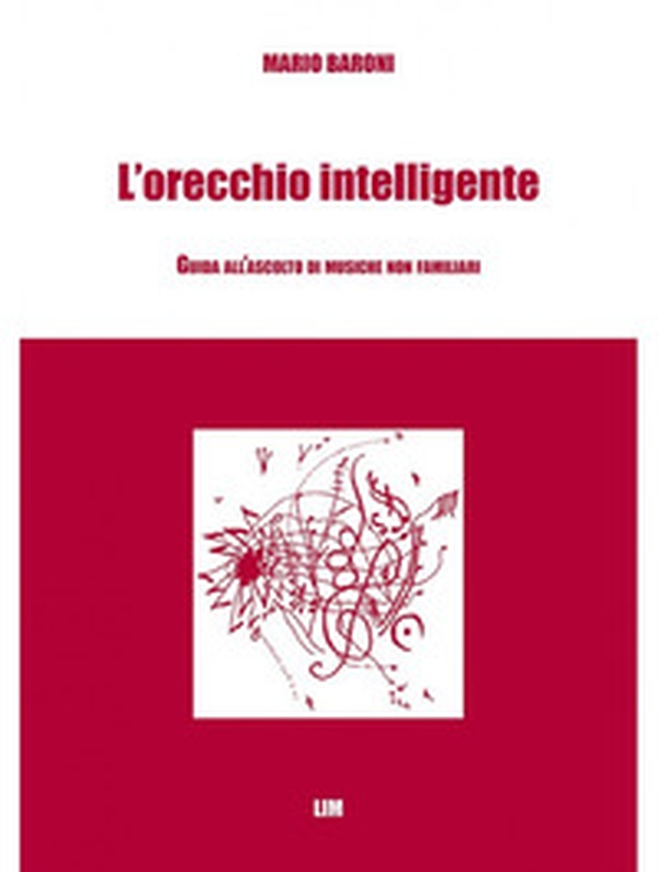 L'orecchio intelligente. Guida all'ascolto di musiche non familiari - Librerie.coop L'orecchio intelligente. Guida all'ascolto di musiche non familiari - Librerie.coop